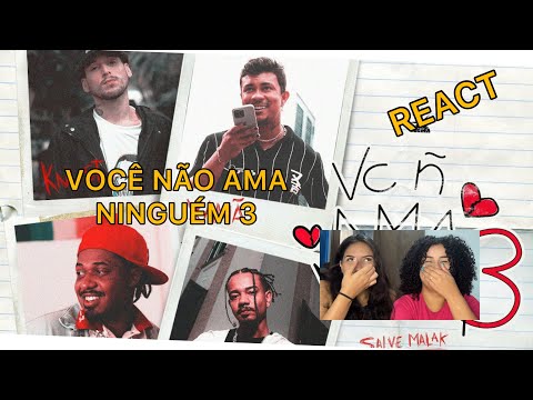 REACT- Você não ama ninguém 3 - Knust, Cesar Mc,Chris Mc, Xamã (Prod. Malak)