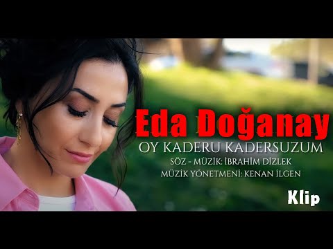 Eda Doğanay  Oy Kaderu Kadersuzum (Video Klip) 2022