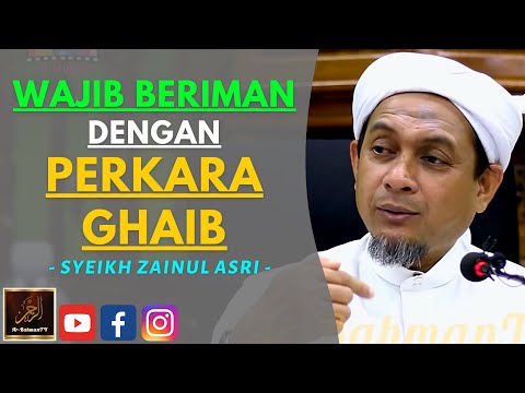 Syeikh Zainul Asri - WAJIB BERIMAN DENGAN PERKARA GHAIB
