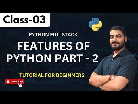 Python Full Stack Class 03 Features Of Python Part 02 Python Tutorial For Beginners