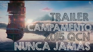 Tráiler Campamento QCN 2015. NUNCA JAMÁS
