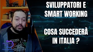 Programmatori e il futuro dello smart working in italia, cosa ne penso?
