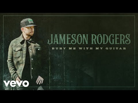 Bury Me With My Guitar - Jameson Rodgers
