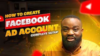 How To Create FACEBOOK AD ACCOUNT //Setup Facebook Ad Account Easily