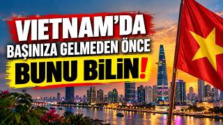 Vietnam'da Başınıza Gelmeden Önce Bunu Bilin!