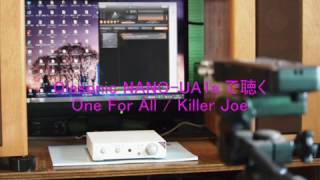 Olasonic「NANOCOMPO NANO-UA1a」で聴く～『One For All / Killer Joe』【エコノミック・ピュアオーディオ開陳(笑)】