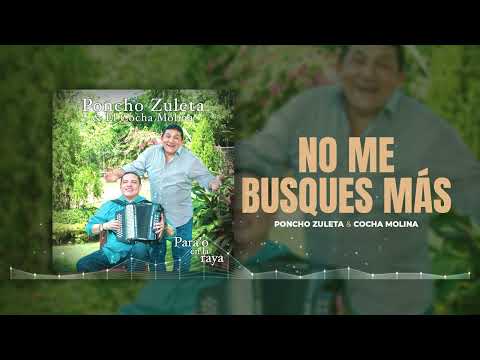 No me busques más /// Poncho Zuleta & Cocha Molina