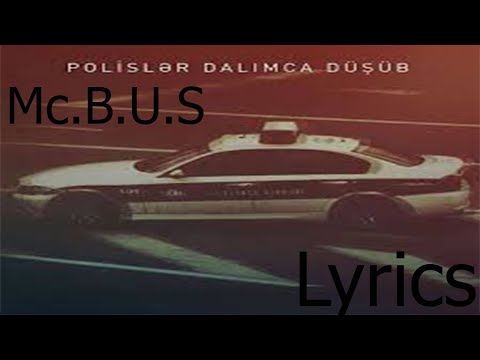 Mc B.U.S-Polisler Dalımca Düşüb (lyrics)