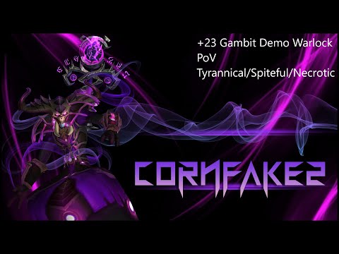 +23 Tazavesh Gambit Tyrannical+Spiteful+Necrotic S3 Demo Warlock PoV