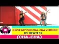 DRIVE MY CAR CHA CHA VERSION BY WILLY CHIRINO | CHA-CHA | ZUMBA ® | KEEP ON DANZING (KOD)