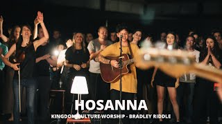 Hosanna // Bradley Riddle // Kingdom Culture Worship