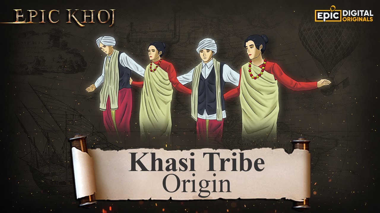 Khasi Tribe - Origin | #EPICKHOJ | FULL EPISODE