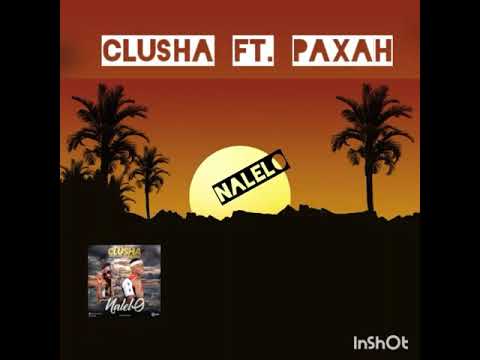 Nalelo - CluSha (Ft. Paxah) Prod. By Paxah!