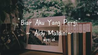 Download lagu Biar Aku Yang Pergi Aldy Maldini Lirik... mp3