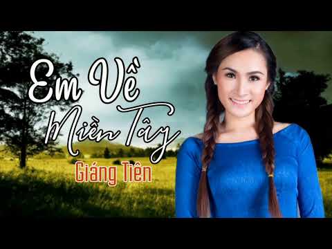Em về miền Tây - Giáng Tiên