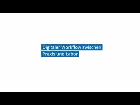 Digitaler Workflow zwischen Praxis und Labor