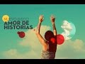 AMOR DE HISTORIAS