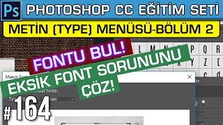164: Photoshop Metin (Type)Menüsü-2 | Yazı Fontunu Bul! Font Önizleme Boyutu Eksik Fontları Düzelt