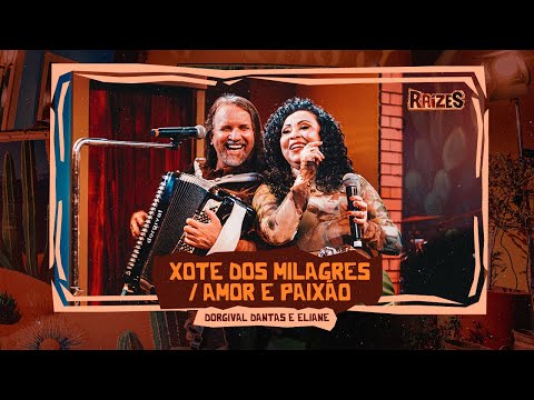 XOTE DOS MILAGRES / AMOR OU PAIXÃO - Dorgival Dantas e Eliane (Raízes)