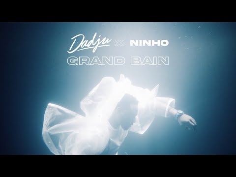 Dadju - Grand Bain (Feat. Ninho)