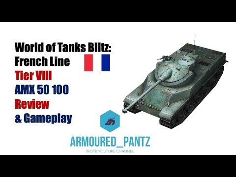 World of Tanks Blitz: The French Line - The AMX 50 100 Complete Guide