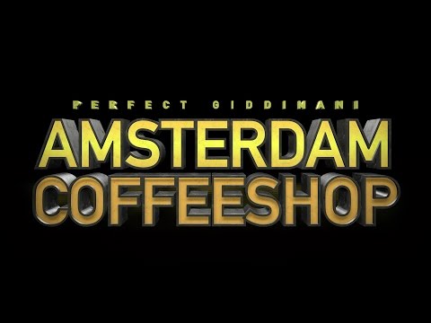 PERFECT GIDDIMANI - AMSTERDAM COFFEESHOP (UPSETTA FILMS 2016)