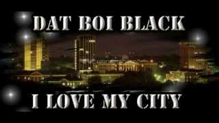 DAT BOI BLACK - I LOVE MY CITY