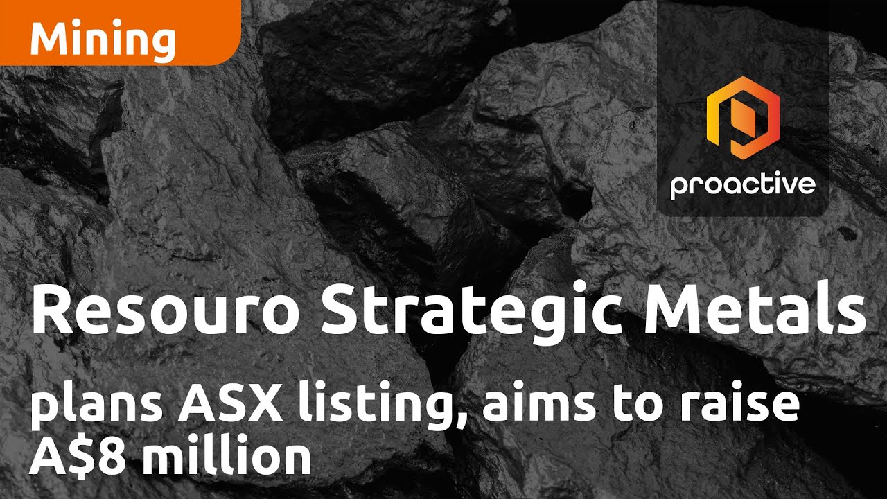Resouro Strategic Metals plans ASX listing, aims to raise A$8 million