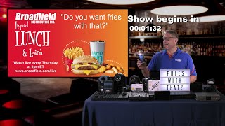 Would You Like Fries with That? | Broadfield Liquid Lunch & Learn