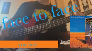 Face to Face You Lied Bass Cover
