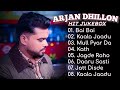 Arjan Dhillon | Top 10 Energy Mix Song | Audio Jukebox | Arjan Dhillon All Songs |