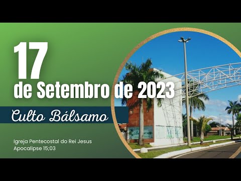 Culto em Bálsamo (17/09/2023) | Parte 01