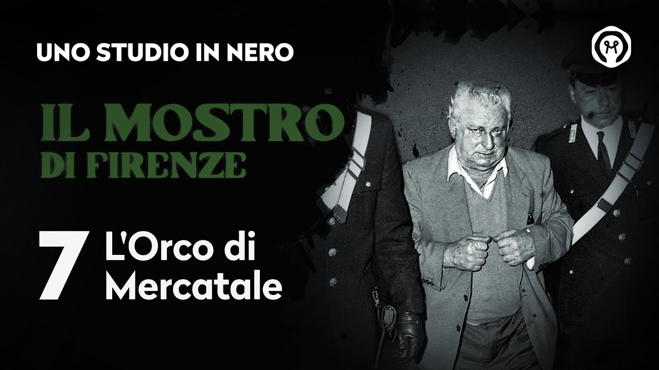 Il mostro di Firenze 7: "L'orco di Mercatale"
