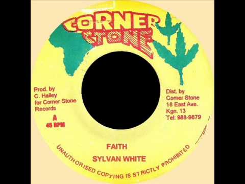 Sylvan White - Faith + Dub (CORNER STONE) 7