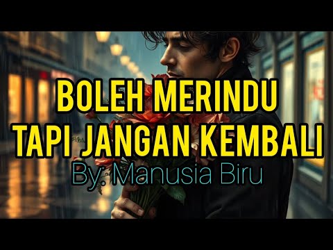 Boleh Merindu Tapi Jangan Kembali