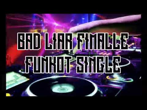 Single Funkot Bad Liar Fimalle 2020 (Link In Descriptiom)