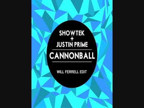 Showtek Ft Justin Prime - Cannonball (Will Ferrell Edit)