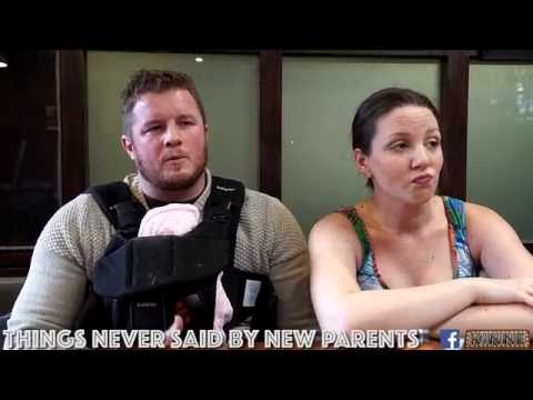 THINGS NEVER SAID BY NEW PARENTS