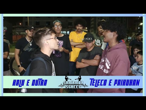 🔥KALU & DUTRA Vs. TELECO & PAIKUHAN🔥 I 1º FASE I SAMAMBA STREET