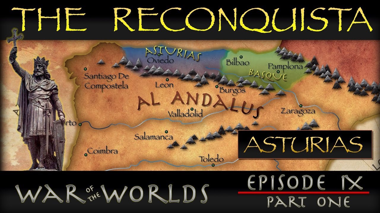 The Reconquista - Part 1 History of Asturias