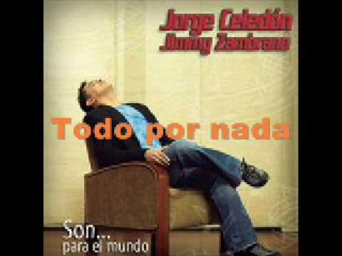Todo Por Nada Jorge Celedon