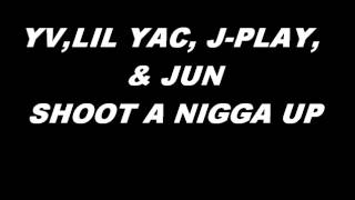 Yv ,Lil Yac, J-Play, & Jun-Shoot A Nigga Up