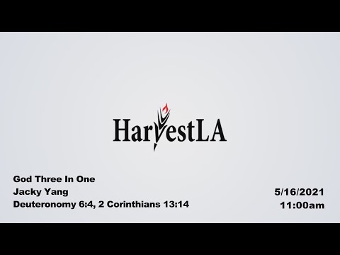 HarvestLA 20210516 - God Three In One