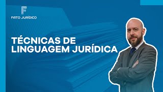 Técnicas de Linguagem Jurídica