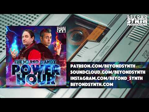 Beyond Synth - 348 - The Marko & Andy Power Hour 01
