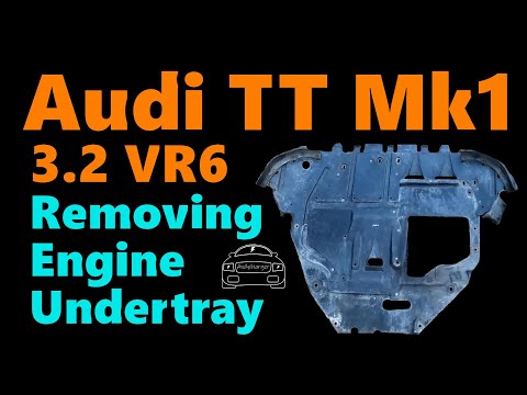 Audi TT Mk1 3.2 V6 - How to remove the Engine Undertray