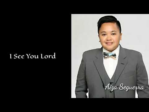 I See You Lord by Aiza Seguerra | I Love Music @Joycejillz