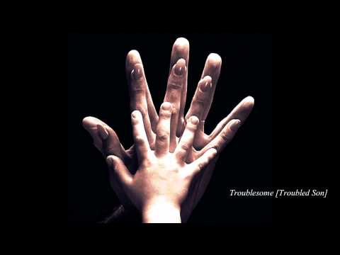 Troublesome [Troubled Son] - J Explicit
