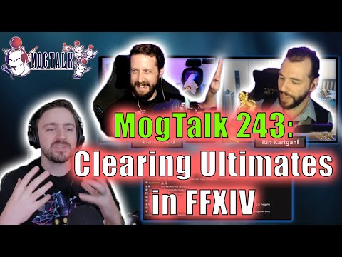 MogTalk: Episode 243 - Clearing Ultimates in FFXIV w/ Llamatodd & Rin Karigani