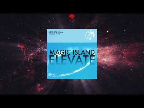 George Jema - I Love You (Extended Mix) [MAGIC ISLAND ELEVATE]